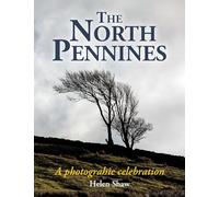 The North Pennines : England's Last Wilderness - a photographic celebration