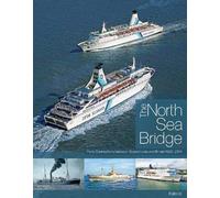 The North Sea Bridge: Ferry Connections between Scandinavia and Britain 1820-2014