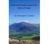 The North Wales Coast from Menai Bridge: (Two walks heading in opposite directions)