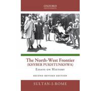 The North-West Frontier (Khyber Pakhtunkhwa) : Essays in History