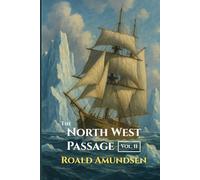 The North West Passage: Vol. II