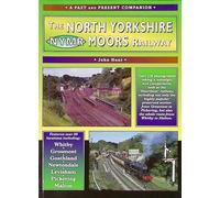 The North Yorkshire Moors Railway: A Nostalgic Trip Along the Former Whitby and Pickering Railway and Through to Malton (British Railways Past and Present Companion S.)