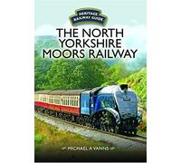 The North Yorkshire Moors Railway (Heritage Railway Guide)