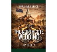 The Northcote Wedding: War, Love, Silence