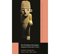 The Northern Dynasties: Kingship and Statecraft in Chimor (Dumbarton Oaks Pre-Columbian Symposia and Colloquia)