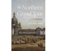 The Northern Grand Tour : A History