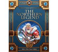 The Northern Legend 5e: Christmas Adventure for 5e (5e Adventures & Modules)