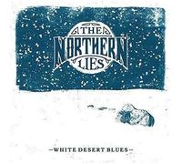 THE NORTHERN LIES - WHITE DESERT BLUES (LP) VINYL LP NEW