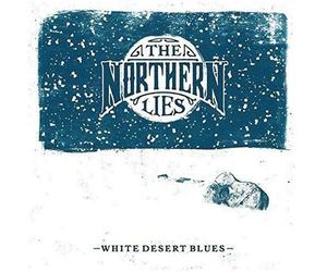 THE NORTHERN LIES - WHITE DESERT BLUES (LP) VINYL LP NEW