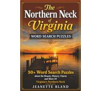 The Northern Neck of Virginia Word Search Puzzles: 50+ Word Search Puzzles with Easy to Read Print about the Beauty, History, Charm and More of ... Neck | Great gift for Family and Friends