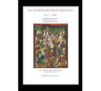 The Northern Renaissance: Inspiring the Present by Depicting the Past