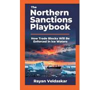 The Northern Sanctions Playbook: How Trade Blocks Will Be Enforced in Ice Waters