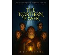 The Northern Tower: Where Gods and Mortals Defy the Darkness