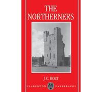 The Northerners: A Study in the Reign of King John (Clarendon Paperbacks) by J. C. Holt(1992-08-27)