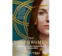 The Northwomen : Untold Stories From the Other Half of the Viking World