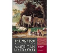 The Norton Anthology of American Literature 8e - Volume A: Beginnings to 1820