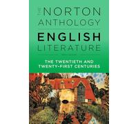 The Norton Anthology of English Literature - Vol F: The Twentieth and Twenty First Centuries