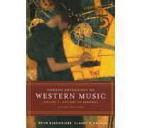 The Norton Anthology of Western Music 5e V 1: Volume 1: Ancient to Baroque