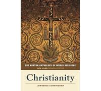 The Norton Anthology of World Religions : Christianity