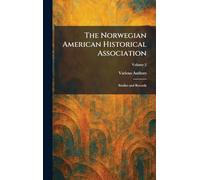 The Norwegian American Historical Association: Studies and Records