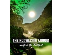 The Norwegian Fjords - Life in the Twilights