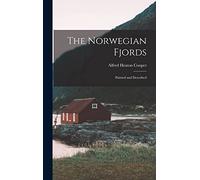 The Norwegian Fjords: Painted and Described