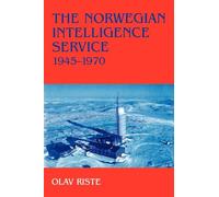 The Norwegian Intelligence Service, 1945-1970 (Studies in Intelligence)