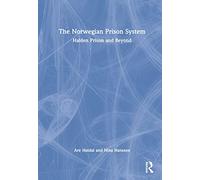 The Norwegian Prison System: Halden Prison and Beyond