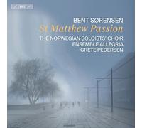 The Norwegian Soloists Choir; - Bent Sorensen: St Matthew Passion [CD]