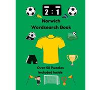 The Norwich Football Wordsearch Book: Over 50 Puzzles Included Inside