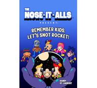 The Nose-It-Alls Present: Remember Kids, Let's Snot Rocket!