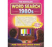 The Nostalgic 1980s Radical Era Large Print Word Search: 108 Retro Word Puzzles & Trivia: A 1980s Gift with Big Font Brain Games for Seniors and Older Adults (The Nostalgic Eras Collection)