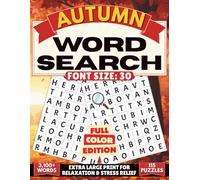 The Nostalgic Autumn Word Search for Active Seniors: Get Sharp, Relax & Enjoy Peaceful Fall Afternoons with 115 Unique Extra-Large-Print Puzzles and a ... System. (Seasonal Word Search Collection)