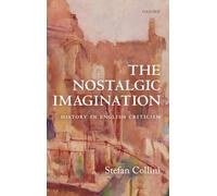 The Nostalgic Imagination: History in English Criticism