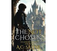 The Not Chosen: Epic Fantasy (The Shadow Of The West)