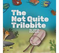 The Not Quite Trilobite (PaleoKids)