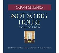 The Not So Big House Collection: The Not So Big House and Creating the Not So Big House