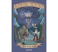 The Not-So-Evil Wizard (Thud and Blunder: Thud and Blunder)