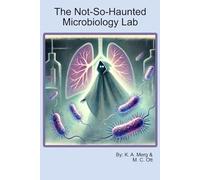 The Not-So-Haunted Microbiology Lab (ABCs of Medicine)