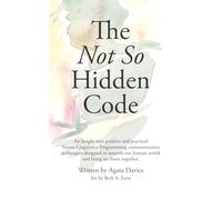 The Not So Hidden Code: A Brief Guide to Communication and Understanding Others