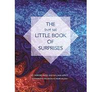 The (not so) Little Book of Surprises: Words From the Mystical Vision and Poetry of Deirder Hade