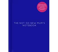 The Not-So-New Mum’s Notebook