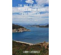 THE NOT SO ORDINARY PEOPLE ON THE ROADS I’VE TRAVELED