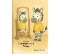 The Not So Ordinary Zebra