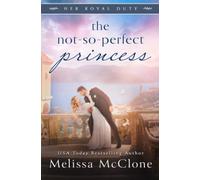 The Not-So-Perfect Princess: 3 (Her Royal Duty)