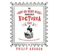 The Not-So-Very-Nice-Goings-On at Victoria Lodge