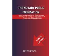 The Notary Public Foundation: Essential Guide to Core Duties, Ethics, and Commissioning