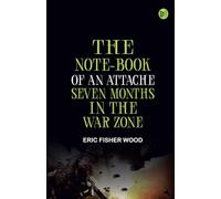 The Note-Book of an Attache: Seven Months in the War Zone