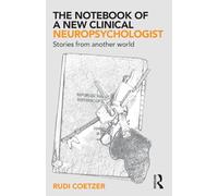 The Notebook of a New Clinical Neuropsychologist: Stories From Another World