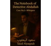The Notebook of Detective Abdullah: Case No. 1 - Whispers